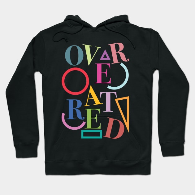 Coloured Overrated Text Hoodie by Lucy In Chaos